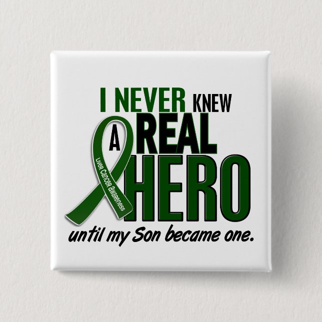 Liver Cancer NEVER KNEW A HERO 2 Son 2 Inch Square Button (Front)
