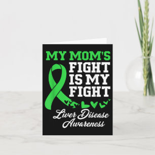 Liver Disease Awareness My Moms Fight Is My Fight  Card