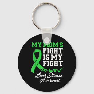 Liver Disease Awareness My Moms Fight Is My Fight  Keychain