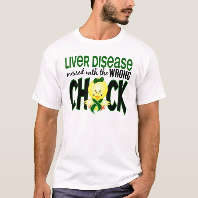 Liver Disease Messed With The Wrong Chick T-Shirt (Front)