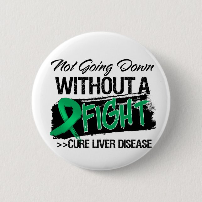 Liver Disease Not Going Down Without a Fight 2 Inch Round Button (Front)