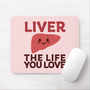 Liver the Life You Love – Cute Liver with a Smile Mouse Pad