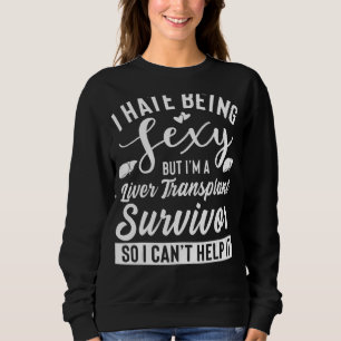 Liver Transplant Survivor Apparel Unique Survivor Sweatshirt