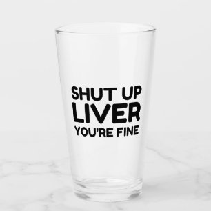 LIVER YOU'RE FINE GLASS