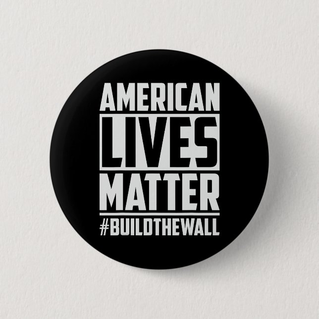 Lives Problem #buildthewall Trump Usa 2020 Design  2 Inch Round Button (Front)