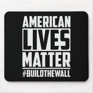 Lives Problem #buildthewall Trump Usa 2020 Design Mouse Pad