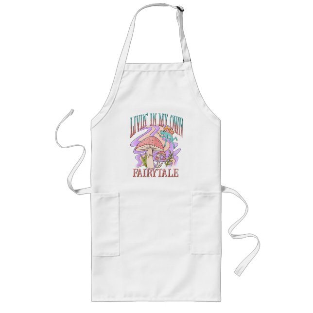 Livin' In My Own Fairytale Long Apron (Front)