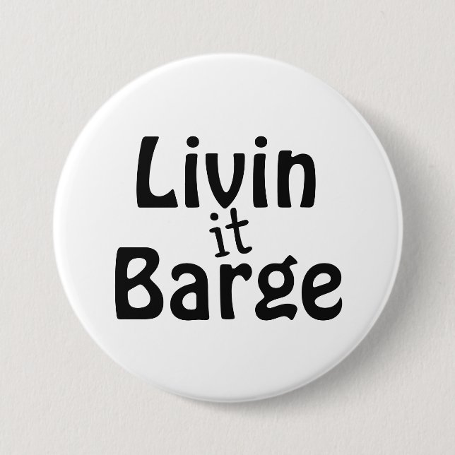 Livin it Barge Canal Boat Captain 3 Inch Round Button (Front)