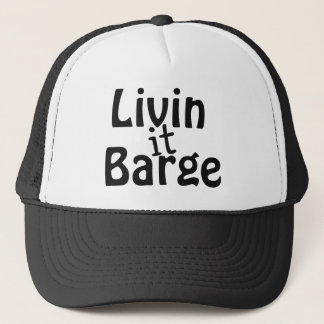 Livin it Barge Canal Boat Captain Trucker Hat