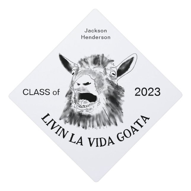 Livin La Vida Goata Funny Goat Quote Graduation Cap Topper (Front)