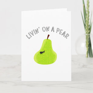 Livin On A Pear Card