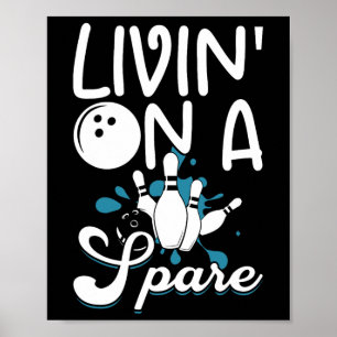 Livin' On A Spare Bowling Lover  Poster