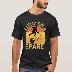 Livin' on a Spare Bowling lovers T-Shirt