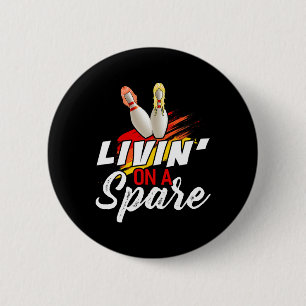 Livin On A Spare Bowling Shirt Funny Bowler Bowlin 2 Inch Round Button