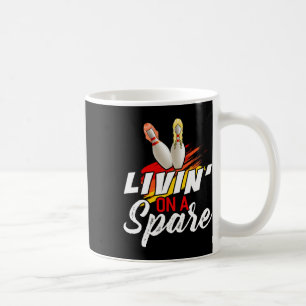 Livin On A Spare Bowling Shirt Funny Bowler Bowlin Coffee Mug