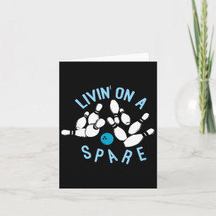Livin On A Spare - Funny Bowler And Bowling Card