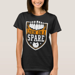 Livin On A Spare - Funny Bowling Gift  T-Shirt
