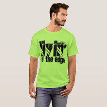 Livin' on the Edge T-shirt