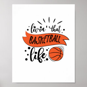 Livin That Basketball Life - Basketball  Poster