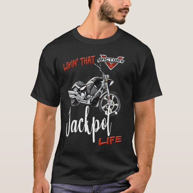 Livin' That Jackpot Motorcycle Life T-Shirt (Front)