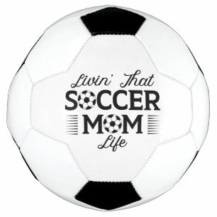 Livin’ That Soccer Mom Life Soccer Ball