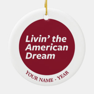 Livin' the American Dream 2 Ceramic Ornament