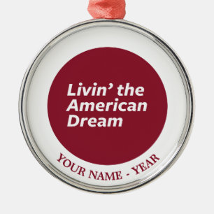 Livin' the American Dream 2 Metal Ornament