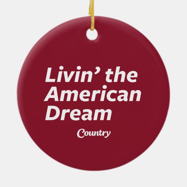 Livin' the American Dream Ceramic Ornament (Back)