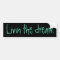 Livin the dream bumper sticker
