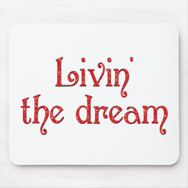 Livin' the Dream Mouse Pad (Front)