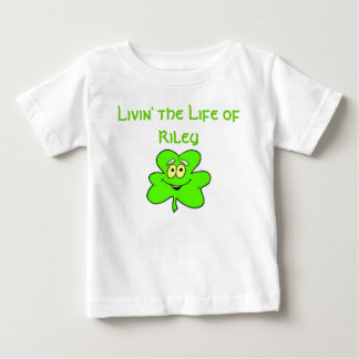 Livin' the Life of Riley Baby T-Shirt