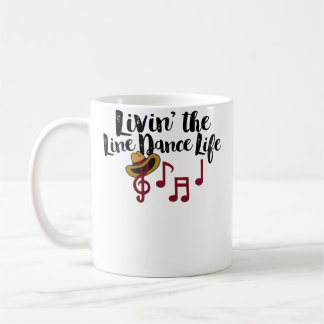 Livin The Line Dance Life Country Line Dancing Coffee Mug