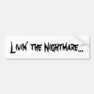 Livin' the Nightmare Bumper Sticker