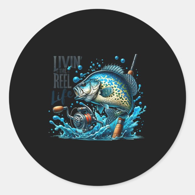 Livin' The Reel Life Crape Fishing Lovers Fisherma Classic Round Sticker (Front)