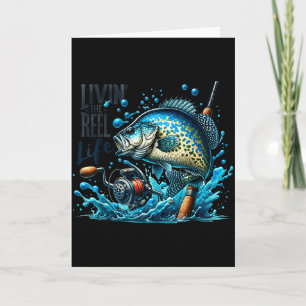 Livin The Reel Life Crappie Fishing Lovers Fisherm Card
