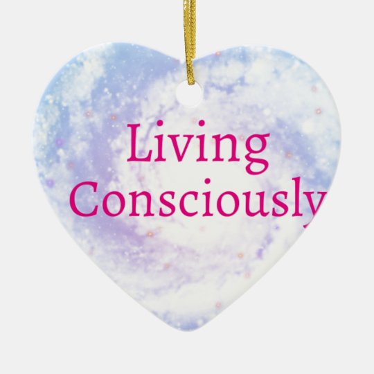 Living Consciously Ceramic Ornament