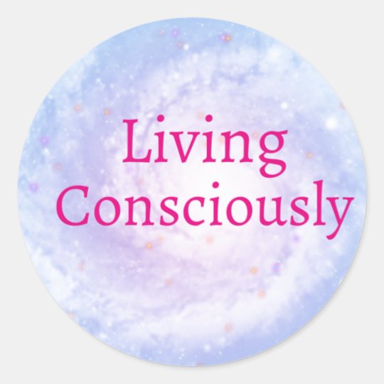 Living Consciously Classic Round Sticker