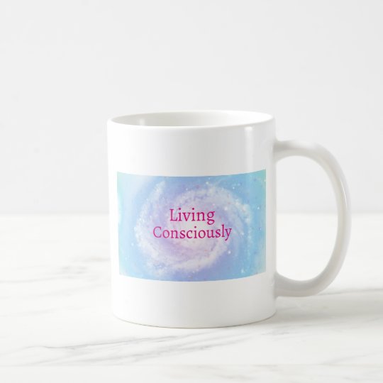 Living Consciously Coffee Mug