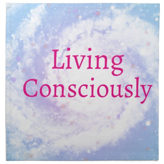 Living Consciously Napkin