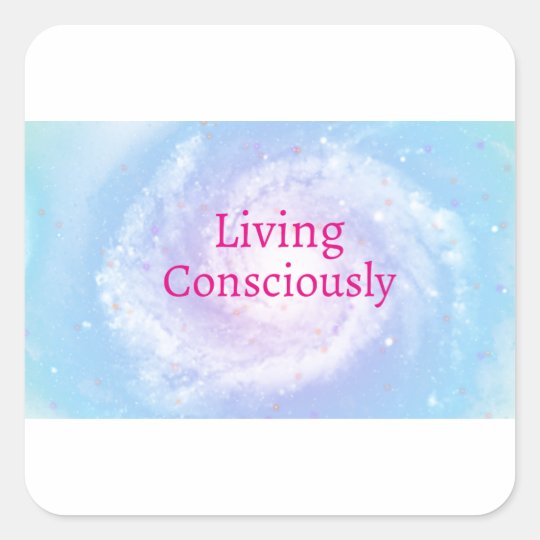 Living Consciously Square Sticker