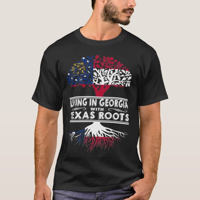 Living in Georgia with Texas Roots T-Shirt (Front)