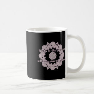 Living In The Present Is The Only Place That S. St Coffee Mug