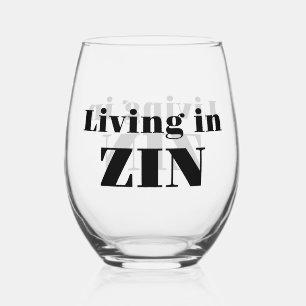 Living in Zin Wine Glass