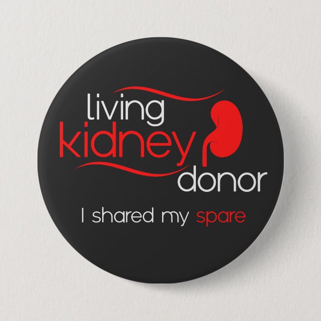 Living Kidney Donor I Shared Spare Kidney Donation 3 Inch Round Button (Front)