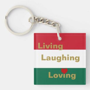 Living, Laughing, Loving  Keychain