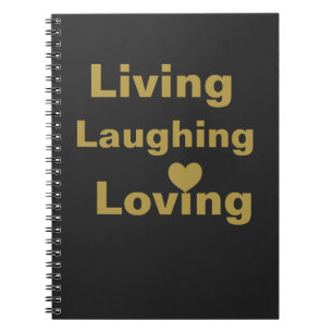 Living, Laughing, Loving   Notebook