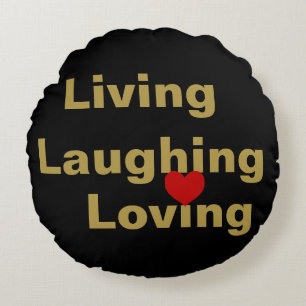 Living, Laughing, Loving Round Pillow