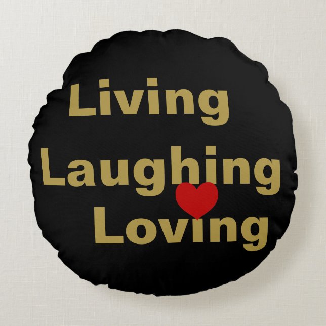 Living, Laughing, Loving Round Pillow (Front)