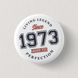Living Legend 1973 Aged to perfection 1 Inch Round Button