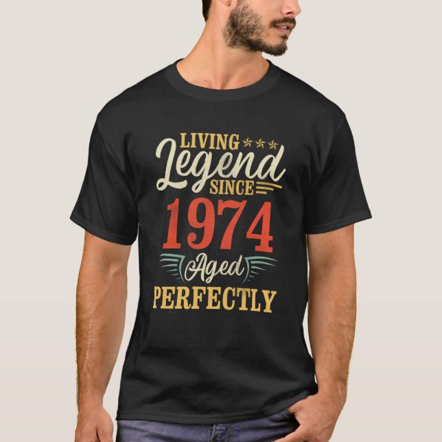 Living Legend Since 1974 Aged Perfectly 50 Years M T-Shirt (Front)
